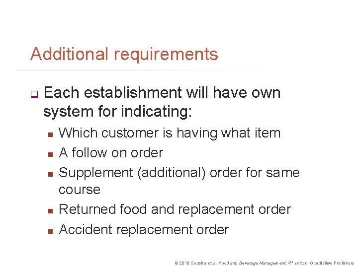 Additional requirements q Each establishment will have own system for indicating: n n n