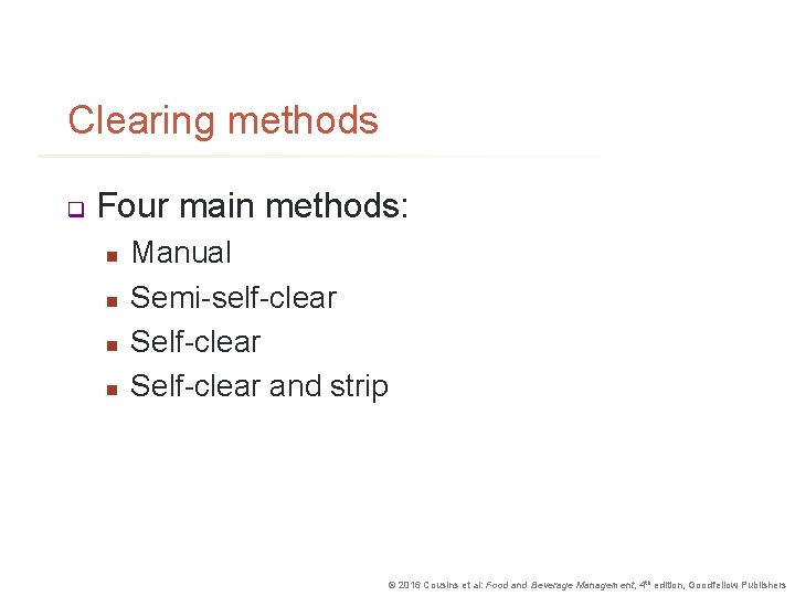 Clearing methods q Four main methods: n n Manual Semi-self-clear Self-clear and strip ©