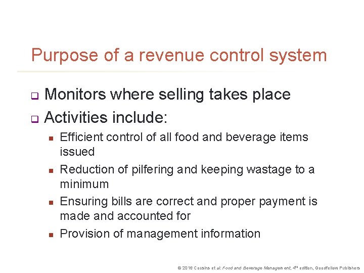 Purpose of a revenue control system Monitors where selling takes place q Activities include: