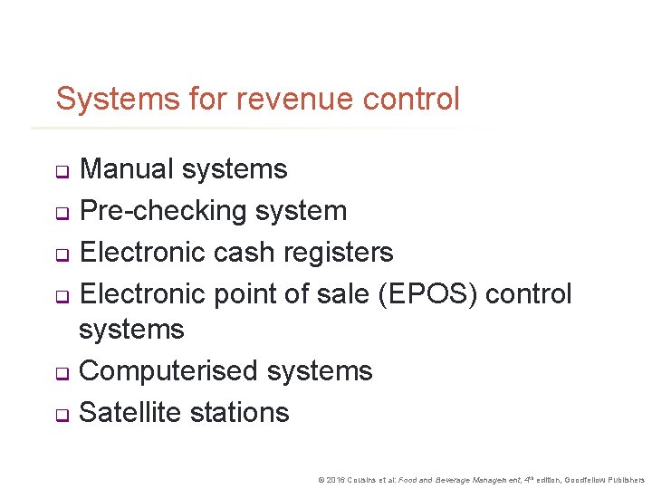 Systems for revenue control Manual systems q Pre-checking system q Electronic cash registers q