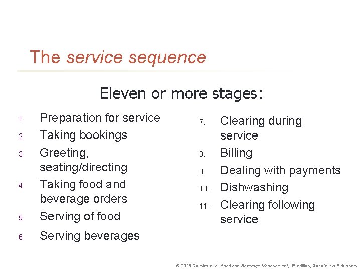 The service sequence Eleven or more stages: 5. Preparation for service Taking bookings Greeting,