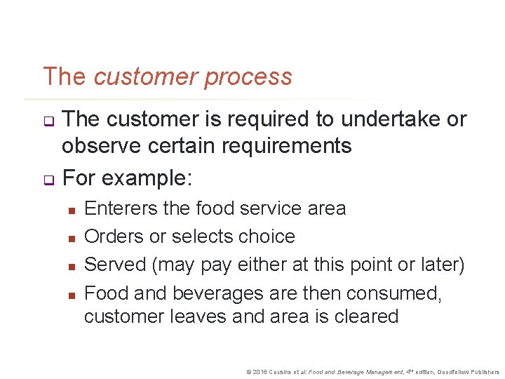 The customer process The customer is required to undertake or observe certain requirements q