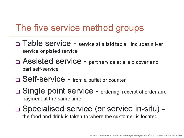 The five service method groups q Table service - service at a laid table.