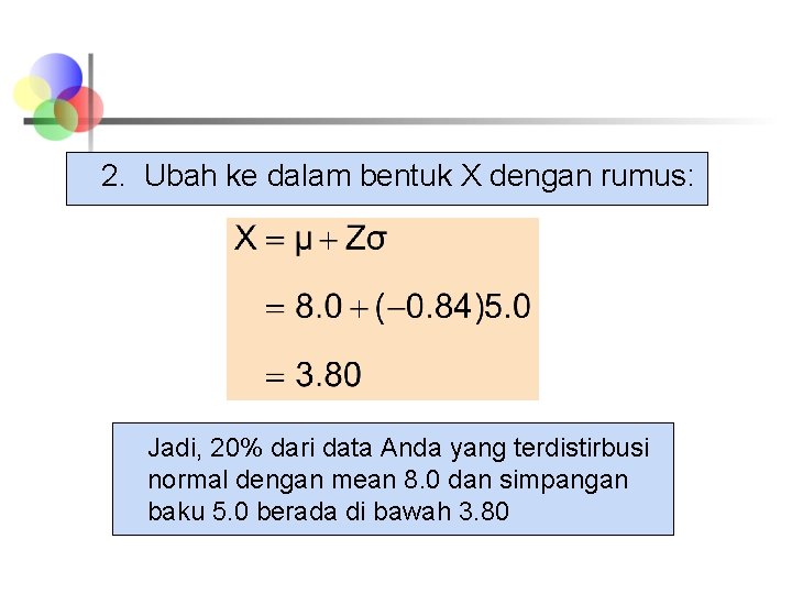 2. Ubah ke dalam bentuk X dengan rumus: Jadi, 20% dari data Anda yang