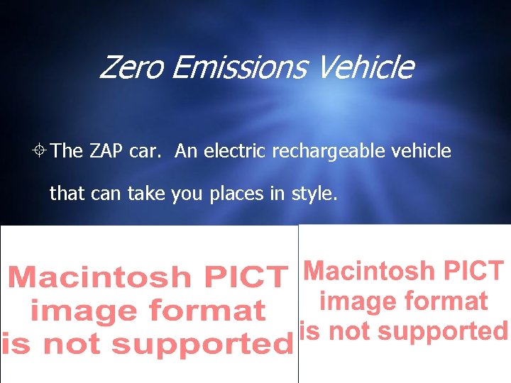 Zero Emissions Vehicle The ZAP car. An electric rechargeable vehicle that can take you