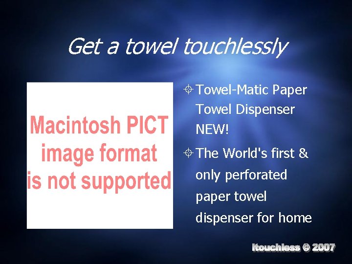 Get a towel touchlessly Towel-Matic Paper Towel Dispenser NEW! The World's first & only