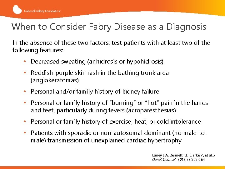 When to Consider Fabry Disease as a Diagnosis In the absence of these two