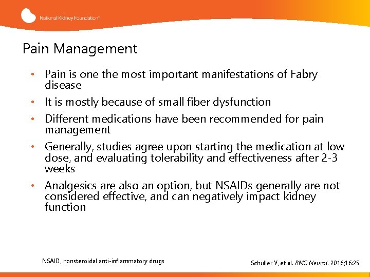 Pain Management • Pain is one the most important manifestations of Fabry disease •
