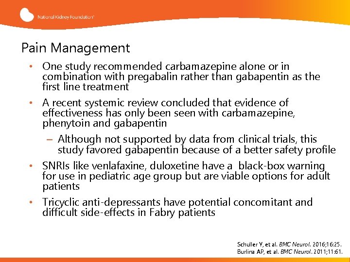Pain Management • One study recommended carbamazepine alone or in combination with pregabalin rather