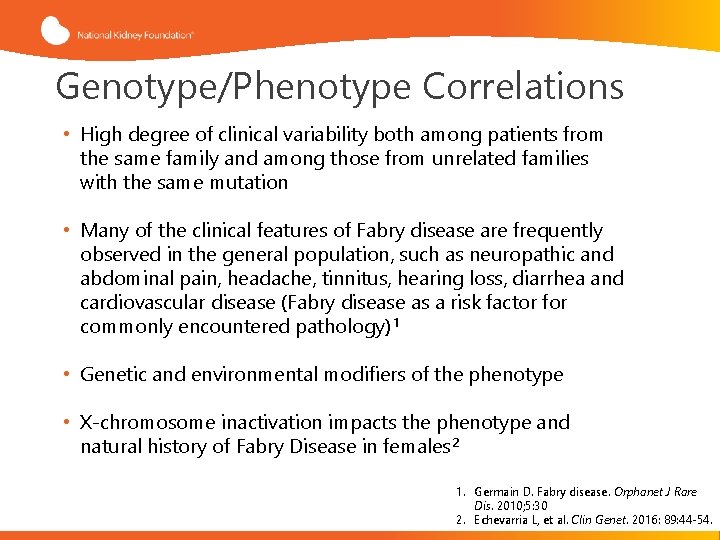 Genotype/Phenotype Correlations • High degree of clinical variability both among patients from the same