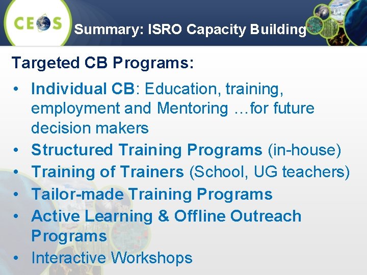 Summary: ISRO Capacity Building Targeted CB Programs: • Individual CB: Education, training, employment and