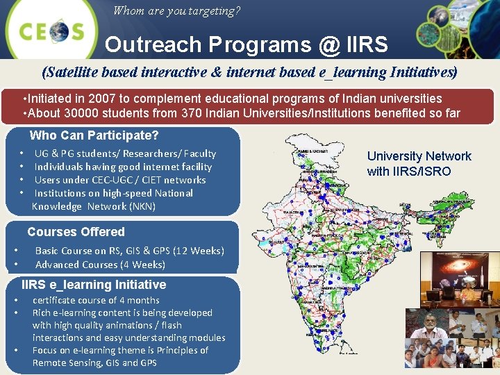 Whom are you targeting? Outreach Programs @ IIRS (Satellite based interactive & internet based