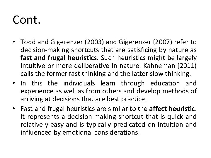 Cont. • Todd and Gigerenzer (2003) and Gigerenzer (2007) refer to decision‐making shortcuts that