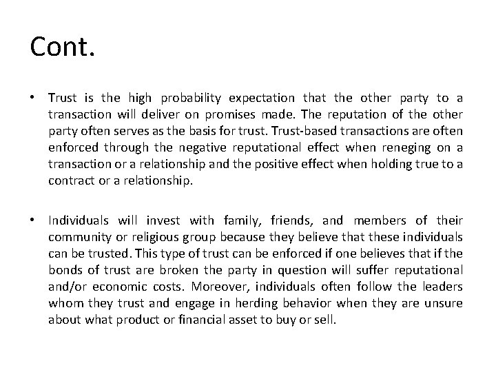 Cont. • Trust is the high probability expectation that the other party to a