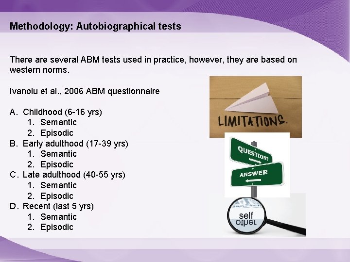 Methodology: Autobiographical tests There are several ABM tests used in practice, however, they are