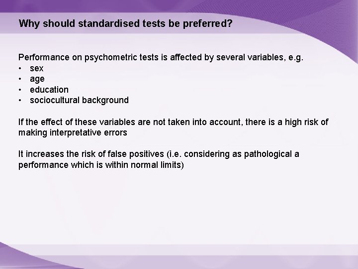 Why should standardised tests be preferred? Performance on psychometric tests is affected by several