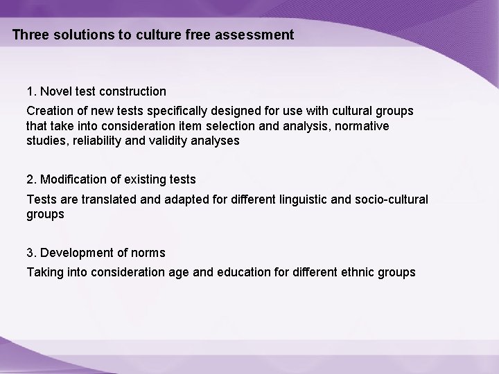 Three solutions to culture free assessment 1. Novel test construction Creation of new tests