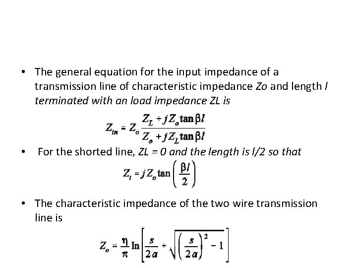 • The general equation for the input impedance of a transmission line of • The general equation for the input impedance of a transmission line of