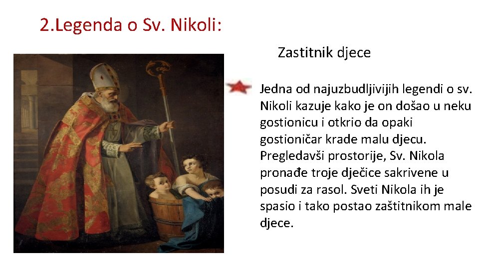 2. Legenda o Sv. Nikoli: Zastitnik djece • Jedna od najuzbudljivijih legendi o sv.