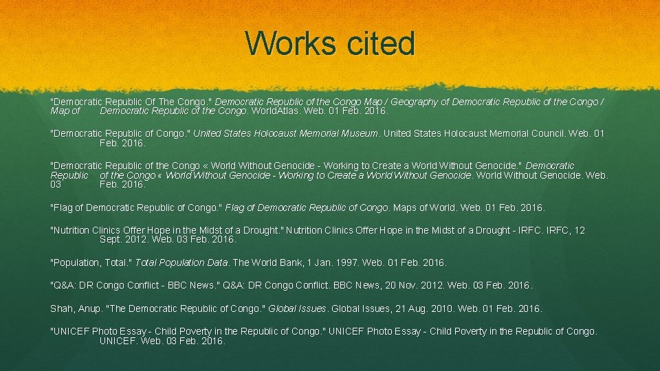 Works cited "Democratic Republic Of The Congo. " Democratic Republic of the Congo Map