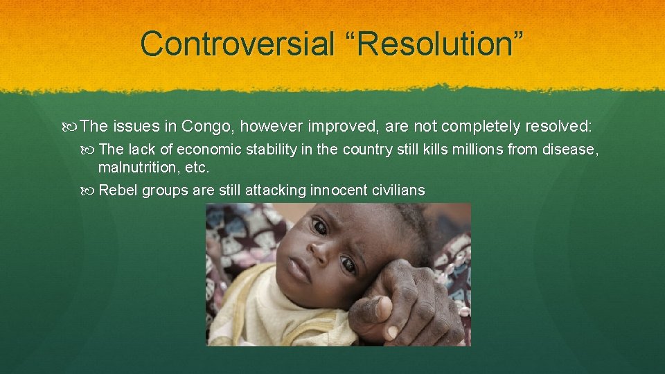 Controversial “Resolution” The issues in Congo, however improved, are not completely resolved: The lack