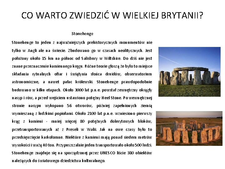 CO WARTO ZWIEDZIĆ W WIELKIEJ BRYTANII? Stonehenge to jeden z najważniejszych prehistorycznych monumentów nie