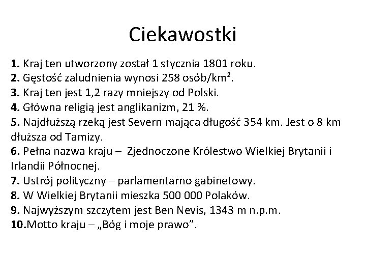 Ciekawostki 1. Kraj ten utworzony został 1 stycznia 1801 roku. 2. Gęstość zaludnienia wynosi