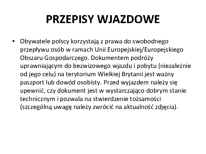 PRZEPISY WJAZDOWE • Obywatele polscy korzystają z prawa do swobodnego przepływu osób w ramach
