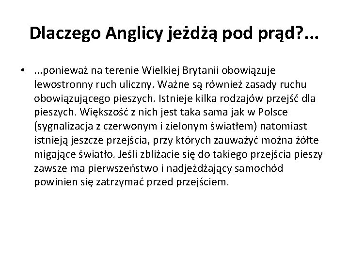 Dlaczego Anglicy jeżdżą pod prąd? . . . • . . . ponieważ na