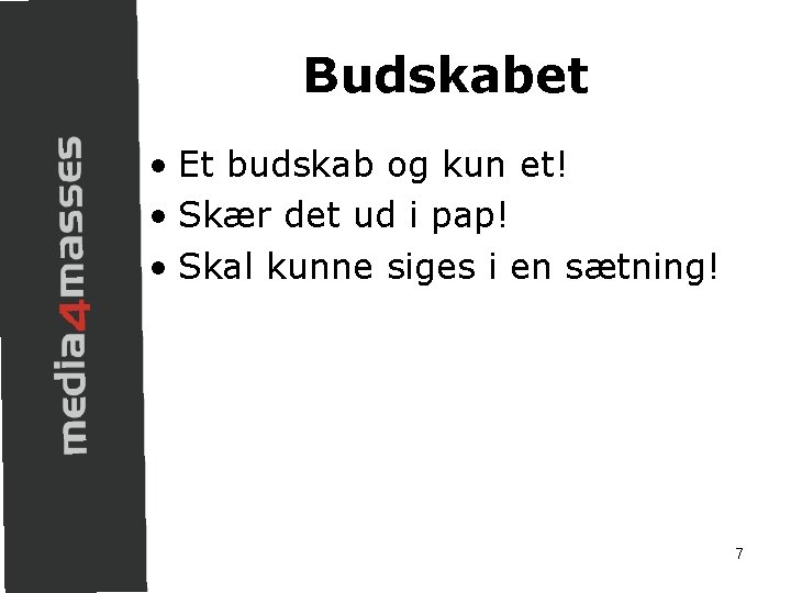 Budskabet • Et budskab og kun et! • Skær det ud i pap! •