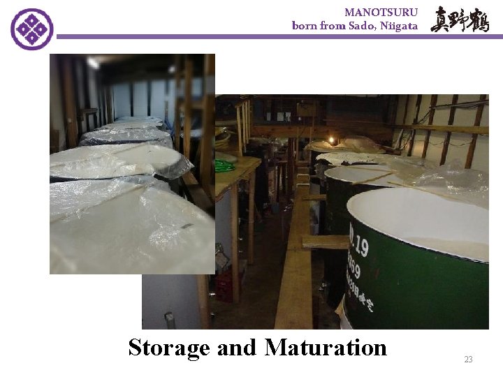 MANOTSURU born from Sado, Niigata Storage and Maturation 23 