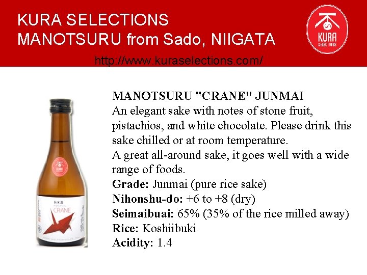 KURA SELECTIONS MANOTSURU from Sado, NIIGATA http: //www. kuraselections. com/ MANOTSURU "CRANE" JUNMAI An