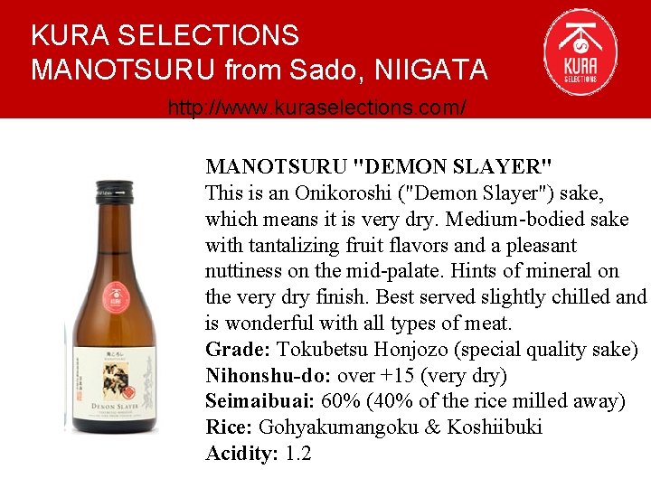 KURA SELECTIONS MANOTSURU from Sado, NIIGATA http: //www. kuraselections. com/ MANOTSURU "DEMON SLAYER" This