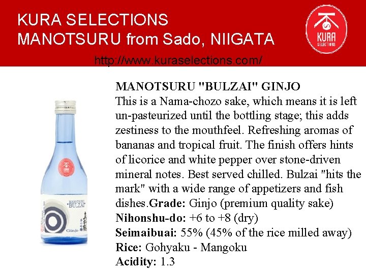 KURA SELECTIONS MANOTSURU from Sado, NIIGATA http: //www. kuraselections. com/ MANOTSURU "BULZAI" GINJO This