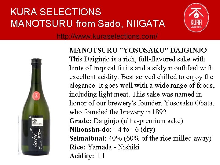 KURA SELECTIONS MANOTSURU from Sado, NIIGATA http: //www. kuraselections. com/ MANOTSURU "YOSOSAKU" DAIGINJO This