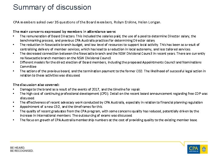 Summary of discussion CPA members asked over 35 questions of the Board members, Robyn