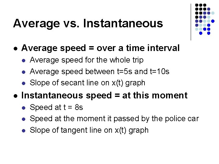 Average vs. Instantaneous l Average speed = over a time interval l l Average Average vs. Instantaneous l Average speed = over a time interval l l Average