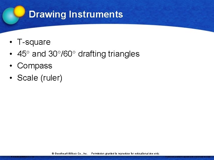 Drawing Instruments • • T-square 45 and 30 /60 drafting triangles Compass Scale (ruler)