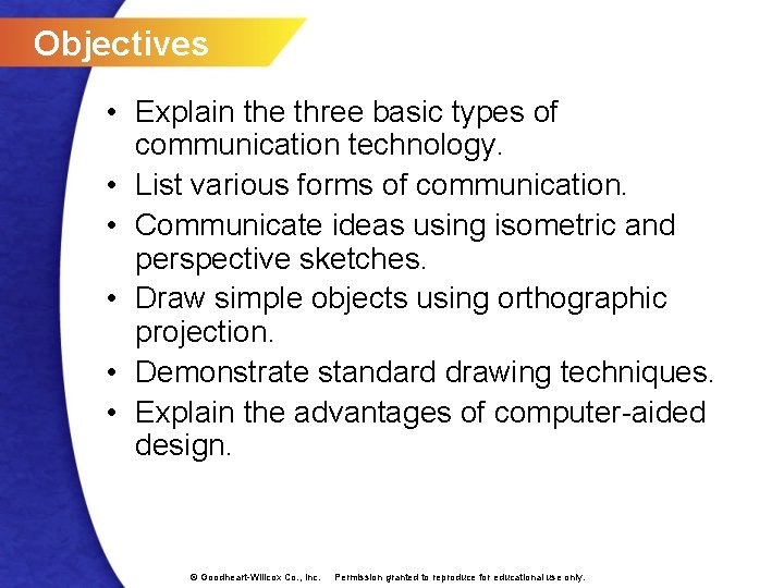 Objectives • Explain the three basic types of communication technology. • List various forms