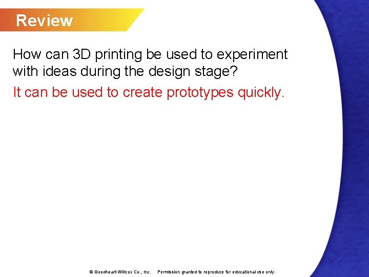 Review How can 3 D printing be used to experiment with ideas during the