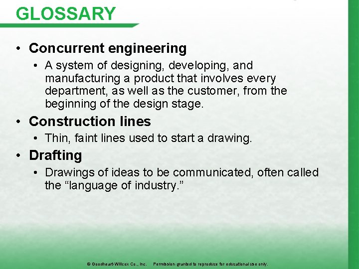 GLOSSARY • Concurrent engineering • A system of designing, developing, and manufacturing a product
