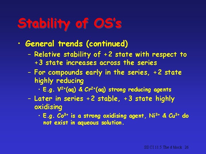 Stability of OS’s • General trends (continued) – Relative stability of +2 state with