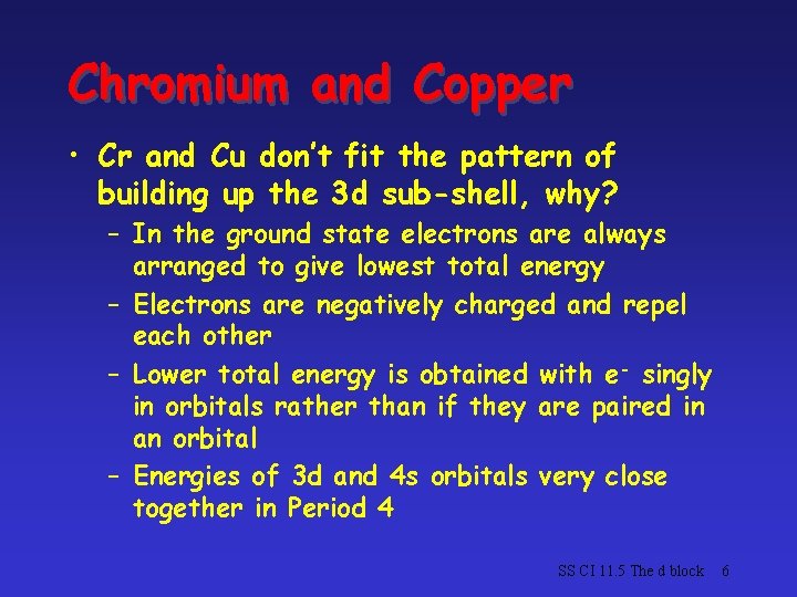 Chromium and Copper • Cr and Cu don’t fit the pattern of building up