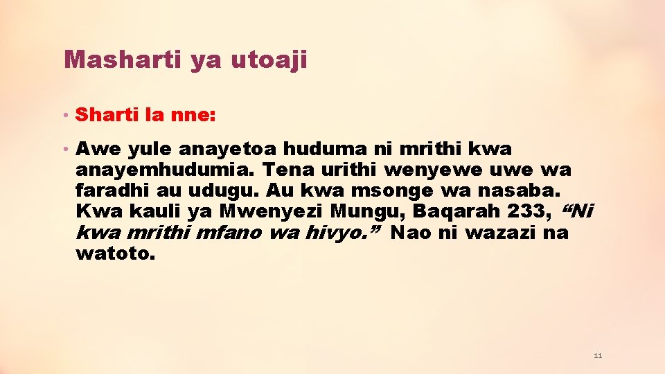 Masharti ya utoaji • Sharti la nne: • Awe yule anayetoa huduma ni mrithi