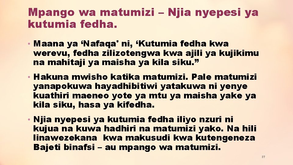 Mpango wa matumizi – Njia nyepesi ya kutumia fedha. • Maana ya ‘Nafaqa' ni,