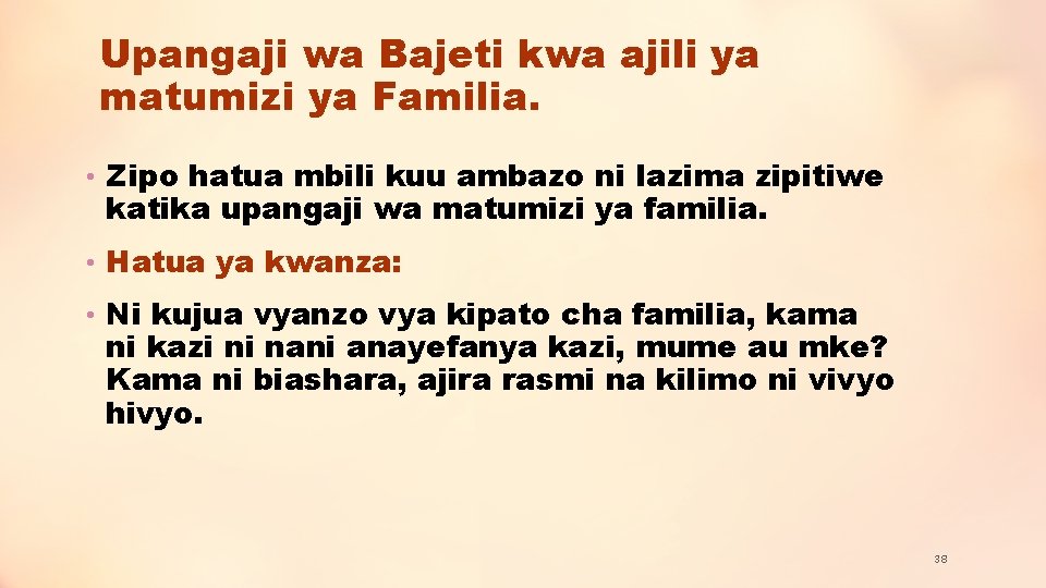 Upangaji wa Bajeti kwa ajili ya matumizi ya Familia. • Zipo hatua mbili kuu