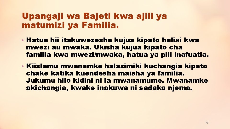 Upangaji wa Bajeti kwa ajili ya matumizi ya Familia. • Hatua hii itakuwezesha kujua