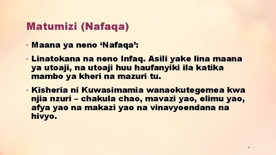 Matumizi (Nafaqa) • Maana ya neno ‘Nafaqa’: • Linatokana na neno Infaq. Asili yake