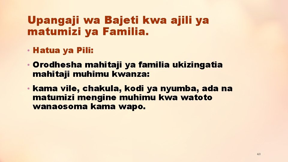 Upangaji wa Bajeti kwa ajili ya matumizi ya Familia. • Hatua ya Pili: •