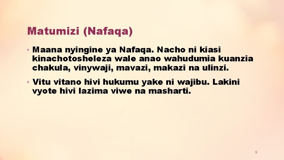 Matumizi (Nafaqa) • Maana nyingine ya Nafaqa. Nacho ni kiasi kinachotosheleza wale anao wahudumia